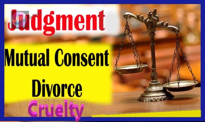 हाई कोर्ट: आपसी सहमति से तलाक ना देने ये मानते हुए की विवाह विफल हो गया है क्रूरता की श्रेणी में आता है-