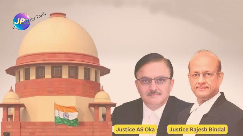 Justices Abhay S Oka And Rajesh Bindal