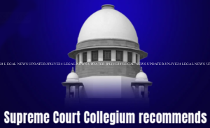 Supreme Court Collegium Recommendations Appointment